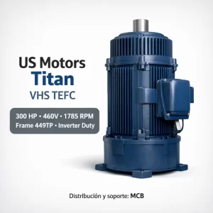 Motor vertical US MOTORS Titan VHS TEFC 300 HP 460V 1785 RPM (Frame 449TP)